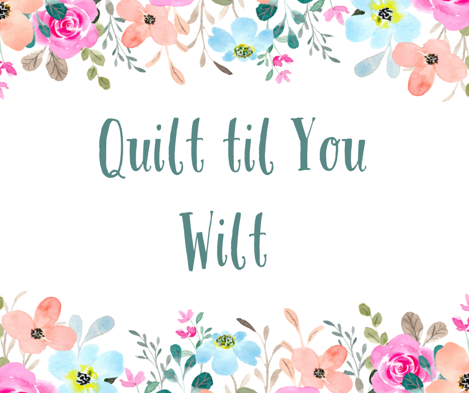 Quilt til you Wilt Retreat Day